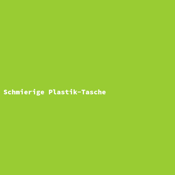 Schmierige Plastik-Tasche
