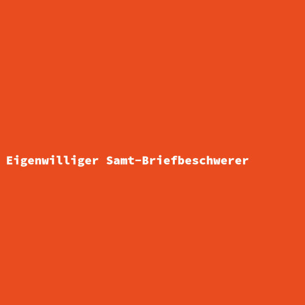Eigenwilliger Samt-Briefbeschwerer