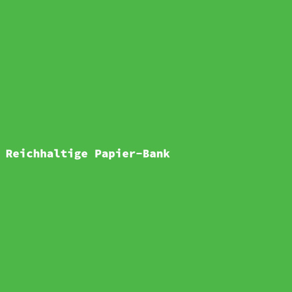 Reichhaltige Papier-Bank