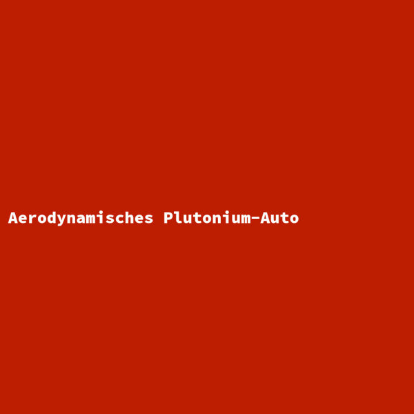 Aerodynamic Plutonium Car